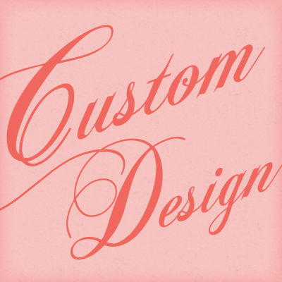 custom design